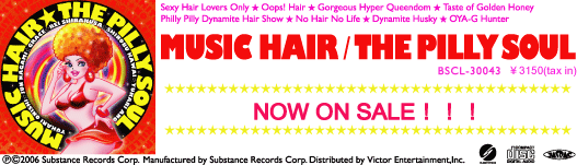 MUSIC HAIR/THE PILLY SOUL ミュージックヘアー/ザ・ピリーソウル